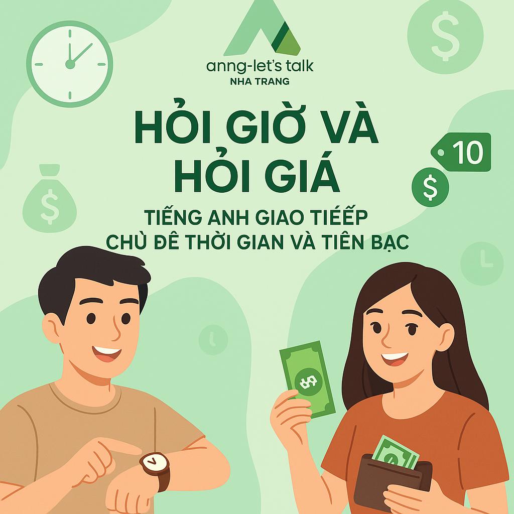 Hỏi Giờ và Hỏi Giá – Tiếng Anh Giao Tiếp Chủ Đề Thời Gian và Tiền Bạc