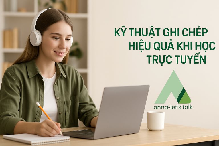 Kỹ thuật ghi chép hiệu quả khi học trực tuyến