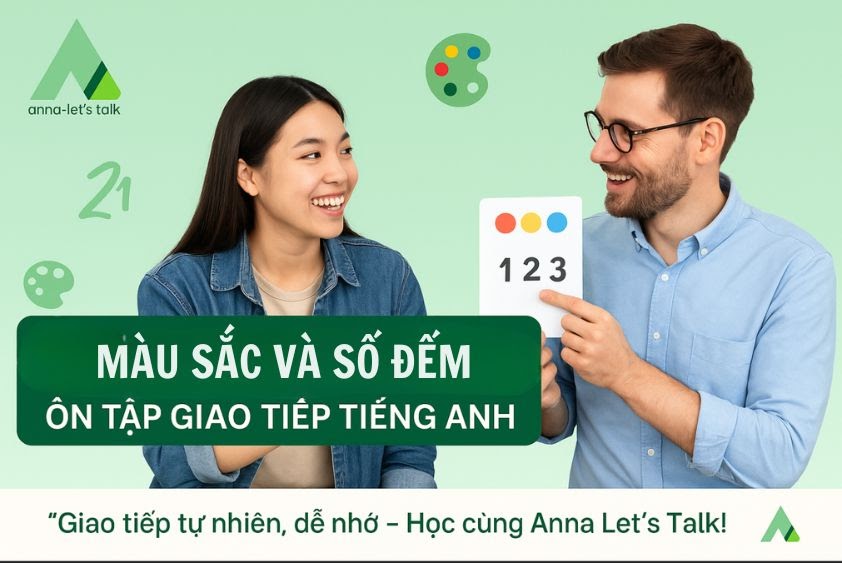 Ôn Tập Giao Tiếp Cơ Bản – Màu Sắc và Số Đếm Trong Tiếng Anh