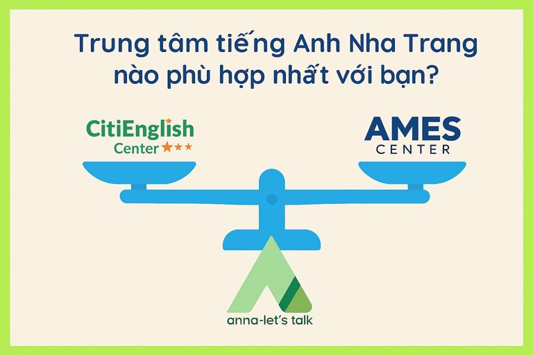 So sanh các trung tâm tiếng Anh uy tín nha trang về học phí chương trình và điểm mạnh.