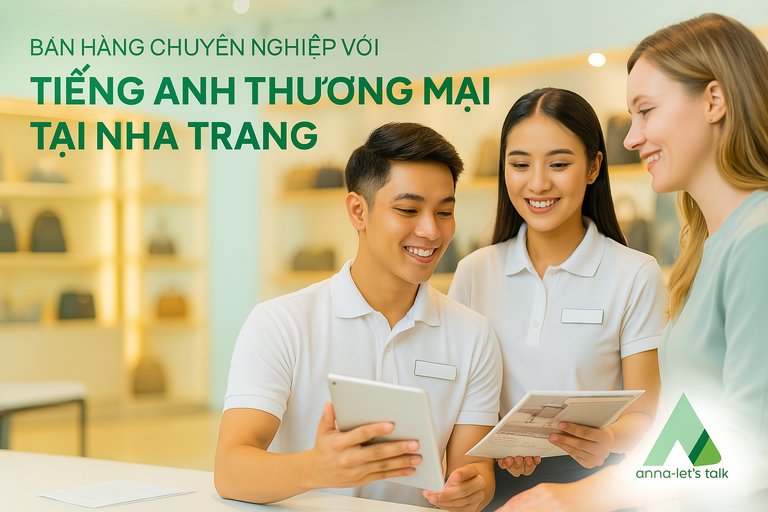 Trung tâm tiếng anh dạy tiếng Anh thương mại tại Nha trang cho nhân viên bán hàng.