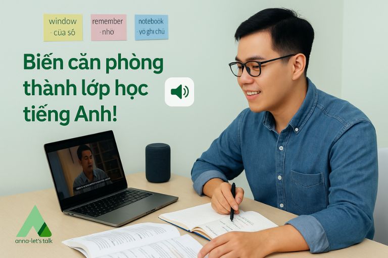 Tự tạo môi trường tiếng Anh tại nhà